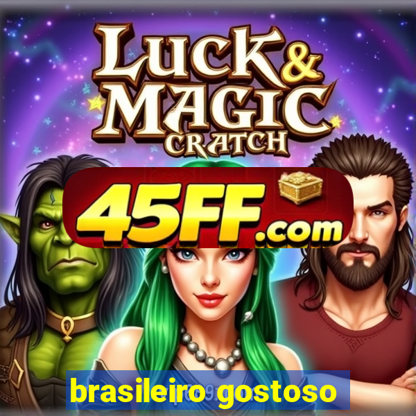 brasileiro gostoso